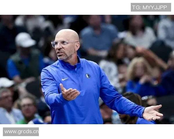 基德满意球队进攻流畅性对手在场上被我们跑得筋疲力尽